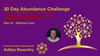 Spiritual Lack and How To Overcome It - The 30 Day Abundance Challenge - Cycle 2, Day 18
