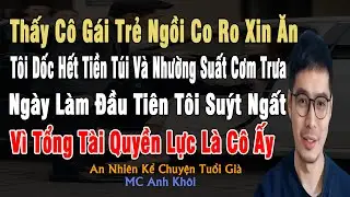 Thấy Cô Gái Trẻ Ngồi Co Ro Xin Ăn, Tôi Dốc Hết Tiền Và Nhường Suất Cơm Trưa, Ngày Làm Đầu Tiên Tôi