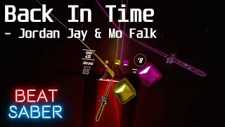 Beat Saber | Back In Time - Jordan Jay & Mo Falk | Expert+ | Full Combo