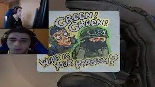 GREEN GREEN WHAT IS YOUR PROBLEM