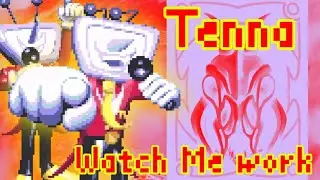 Tenna Tribute (GMV) - Watch Me Work