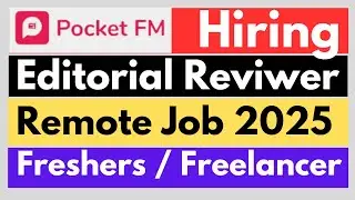 Pocket FM Hiring For Editor Reviewer | Remote Job | Work From Home Job | Fresher Job | Part time Job