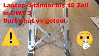 Laptop  St&auml;nder bis 15 Zoll in DWT 3 Darky wird es testen