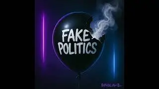 Fake Politics &ndash; BiNolia-Z
