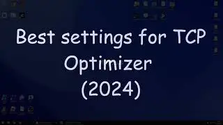 Best setting for gaming - TCP Optimizer (2024)