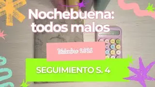 Nochebuena = todos malos / Seguimiento semana 4: diciembre 2025 / Sistema de sobres