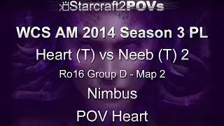 SC2 HotS - WCS AM 2014 S3 PL - Heart vs Neeb 2 - Ro16 Group D - Map 2 - Nimbus - Heart