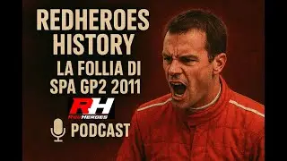 RedHeroes History Racconta EP04: La Follia di Spa GP2 2011