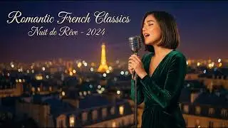 Tender French Love Songs &ndash; Beautiful Music to Create a Romantic Mood