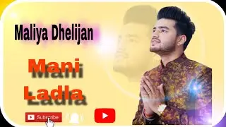 Maliya Dhelijan Maye Teria || Mani Ladla || live Punjabi bhajan || #mani.arts1