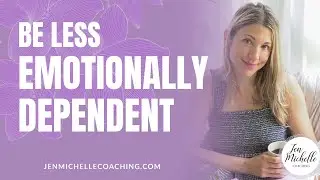 💖 How To Be Less Emotionally Dependent