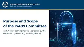 Purpose and Scope of the ISA99 Committee