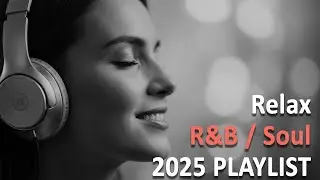 Relax R&B / Soul 2025 Playlist 🎧 Diva SADE Vibes & Neo Soul Jazz 2025 &ndash; Soothe your soul.