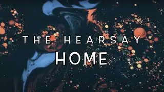 Home (Lyric Video) - The Hearsay