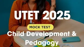 Mock Test||Childhood Development and Pedagogy||UTET 2025 Preparation