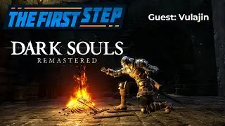 The First Step - Dark Souls: Remastered