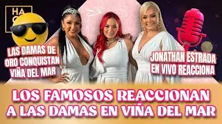 Famosos reaccionan a la presentación de las Damas de Oro en Viña del Mar | LHDF | Ecuavisa