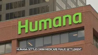 Humana pays $90 million to settle whistleblower Medicare fraud case