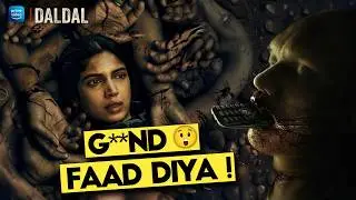 DALDAL Web series Review 🔥 | Bhumi Pednekar&rsquo;s DARKEST Role Yet? 😱