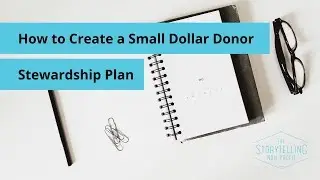 How to Create a Small Dollar Donor Stewardship Plan