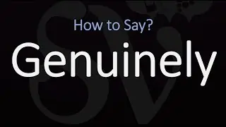 Как правильно произносить Genuinely? (ПРАВИЛЬНО)