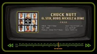 CHUCK NUTT ft. STIX, BOBO, NICKELZ & DIME - F.U.F.U.
