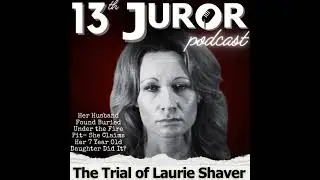 Buried In His Backyard: Laurie Shaver (Pt 2 of 2)