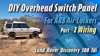 DIY Overhead Switch Panel for Air Lockers | Part 2: Wiring | Land Rover Discovery