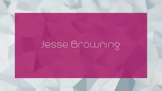 Jesse Browning - appearance