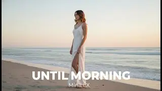 Stay Until Morning - Mina LX  Emotional Pop Ballad Lyric
