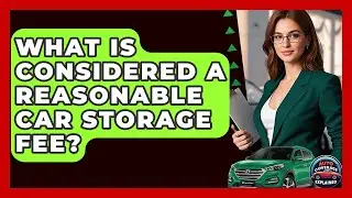 What Is Considered A Reasonable Car Storage Fee? - Auto Coverage Explained