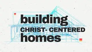 Building Christ-Centered Homes