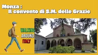 Monza (MB)  -  Il Convento dei Frati Minori di S.M. delle Grazie.