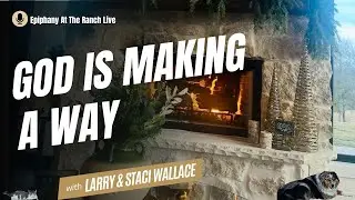 🚜 Epiphany at the Ranch 🚜 - God Is Making A Way