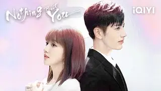 Nothing But You EP11-15 [Highlight]| Wang Herun, Luo Zheng | iQIYI Philippines