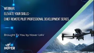 Chief Remote Pilot (CRP) Professional Development Series - Hover UAV