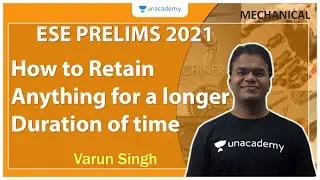 ESE Prelims 2021 | How to Retain Anything for a longer Duration of time | Mechanical | Varun Singh
