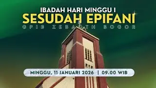 IBADAH HARI MINGGU I SESUDAH EPIFANI | Minggu, 11 Januari 2026 - 09.00 WIB