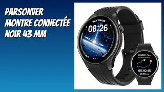 AVIS (2026) : Parsonver Montre Connect&eacute;e Noir 43 mm. D&Eacute;TAILS