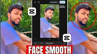 Cap Cut App Se Face Smooth + Face Gora Kaise Kre / Face Glow Smooth Video Editing In Cap Cut