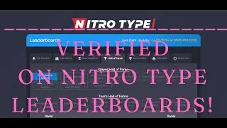 How I got Verified on Nitro Type Leaderboards! +Convo with the creator of the leaderboards!