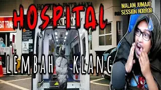BUKAN SEORANG😨 RAMAI ALAMI BENDA SAMA DI HOSPITAL BERHANTU LEMBAH KLANG | Wak Lonjong