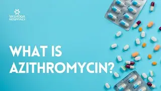 What is Azithromycin?