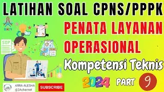 LATIHAN SOAL CPNS PPPK 2024 PENATA LAYANAN OPERASIONAL KOMPETENSI TEKNIS PART 9
