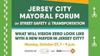Jersey City Mayoral Forum on Street Safety & Transportation