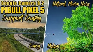 New !! Gcam 8.2 Pixel 5 Pitbull, Support Config, Siang Malam | Test Redmi Note 8
