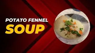 potato Fennel Soup