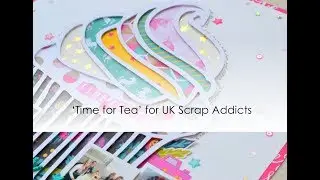 Time for Tea | Niki Rowland | UK Scrap Addicts