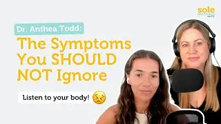 Dr. Anthea Todd: Is your body trying to tell you something?
