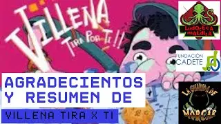 Agradecimientos y resumen de Villena tira x ti